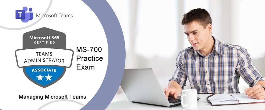 Microsoft 365 Teams Administrator (MS-700) Training & Exam Prep